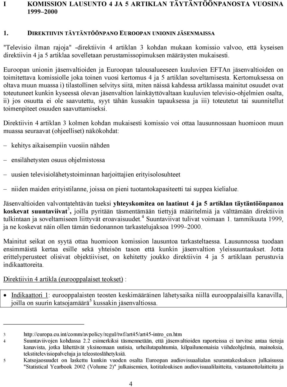 perustamissopimuksen määräysten mukaisesti.