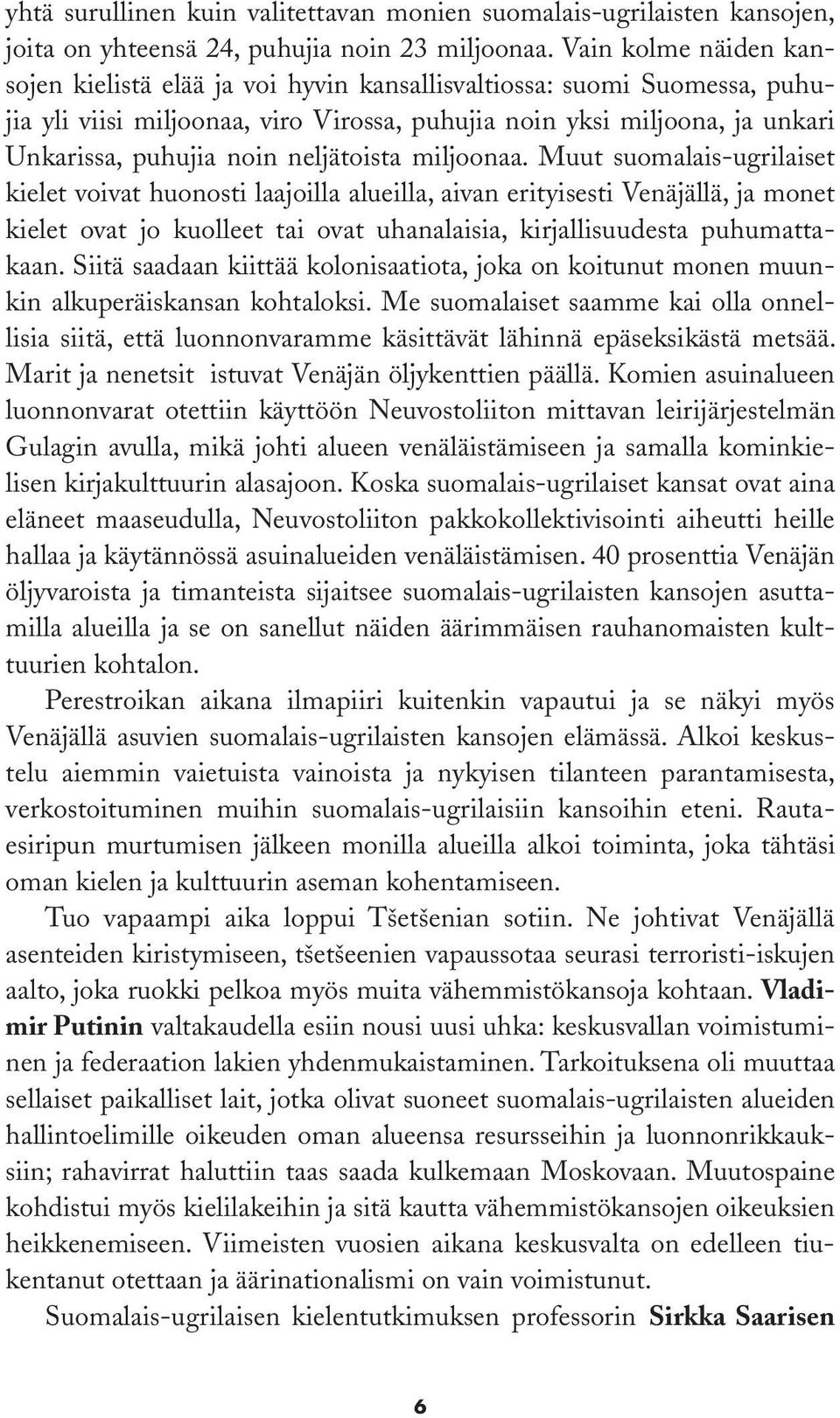 neljätoista miljoonaa.