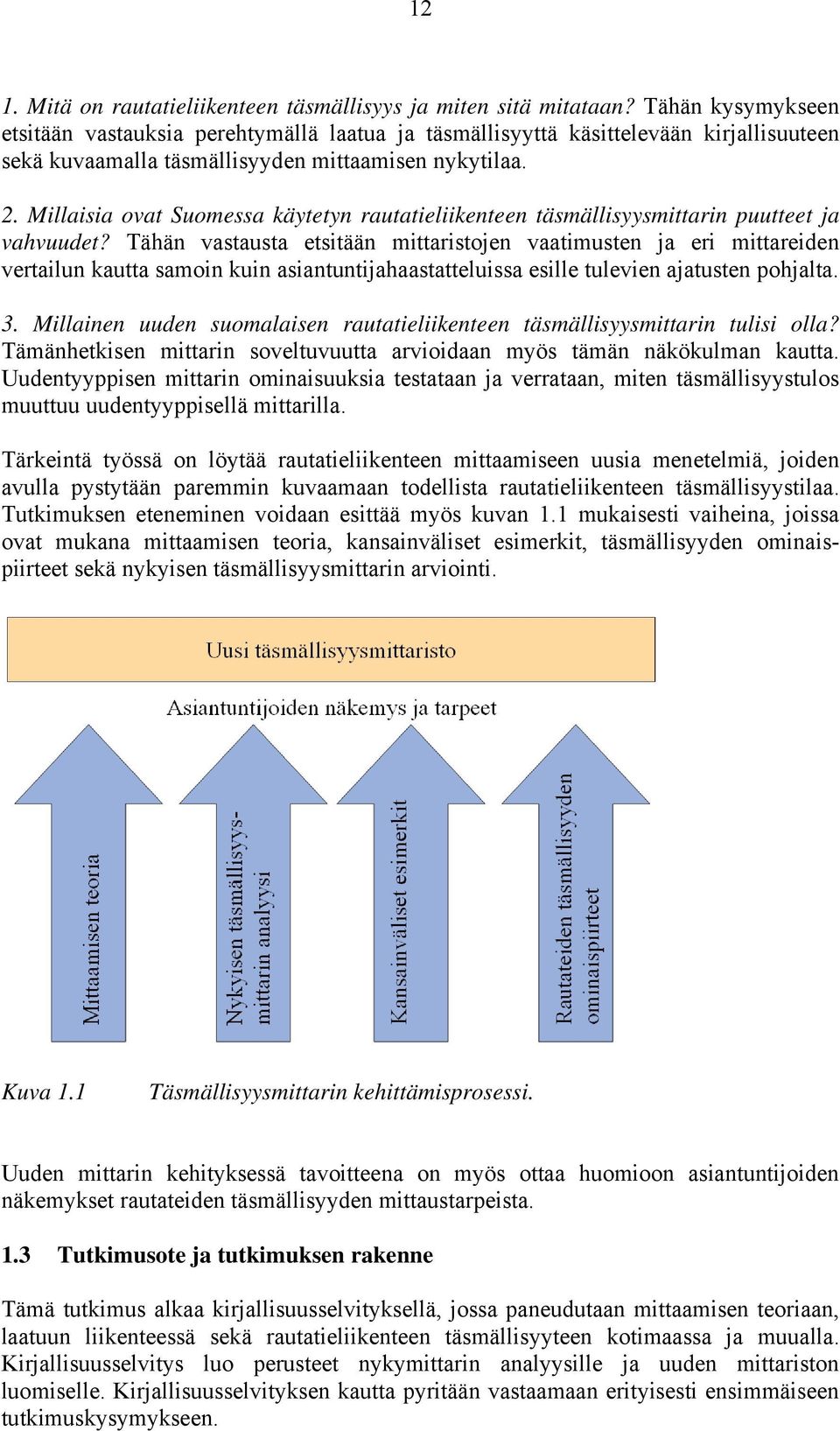 Millaisia ovat Suomessa käytetyn rautatieliikenteen täsmällisyysmittarin puutteet ja vahvuudet?