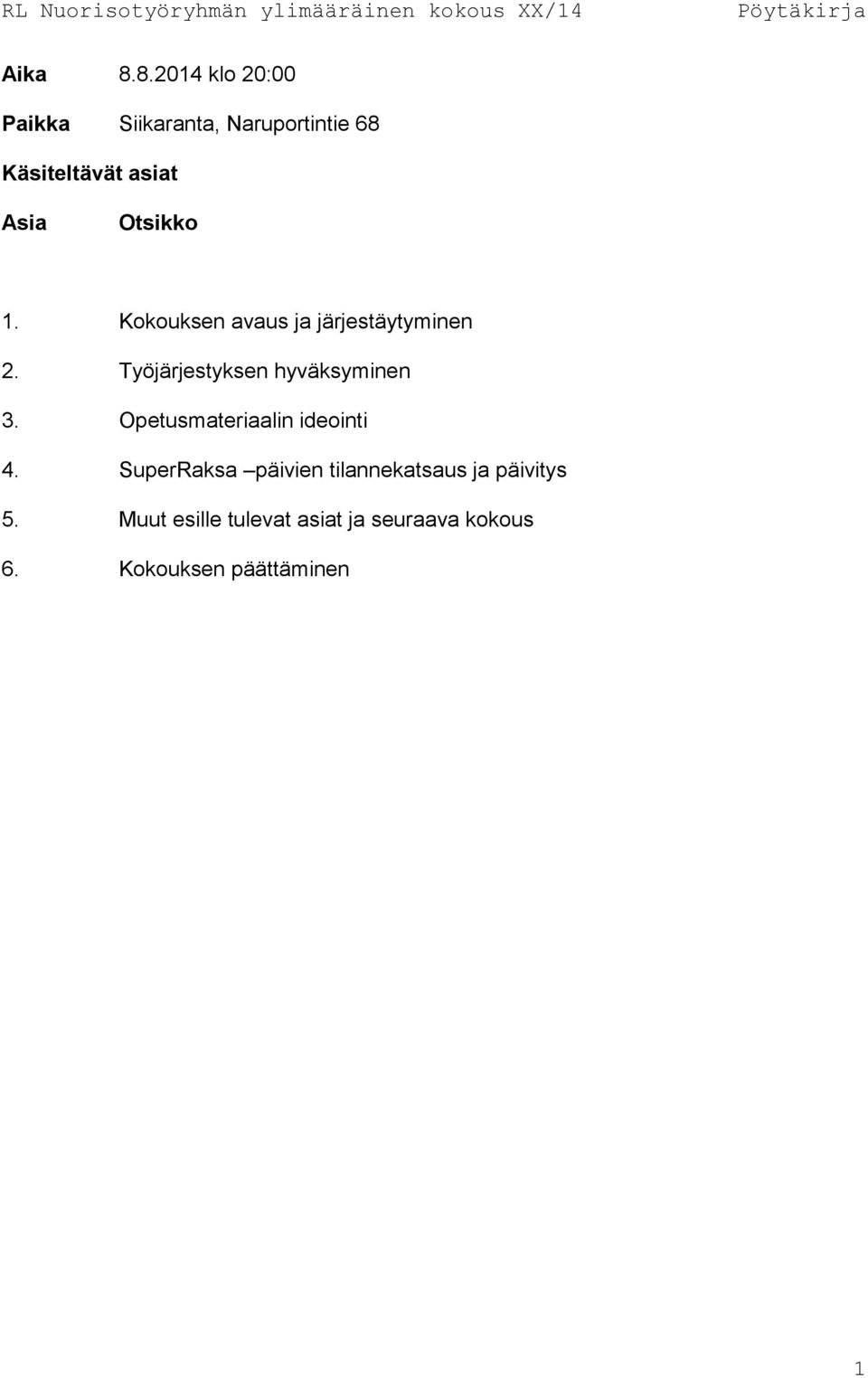 Otsikko 1. Kokouksen avaus ja järjestäytyminen 2.