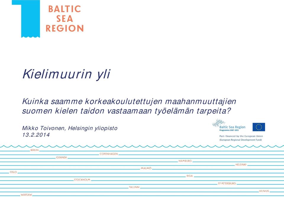 suomen kielen taidon vastaamaan