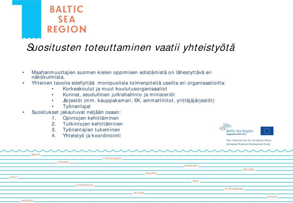 Kunnat, seudullinen julkishallinto ja ministeriöt Järjestöt (mm.