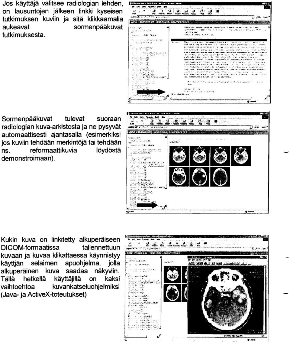 tehdaan ns. refomaattikuvia - demonstroimaan).