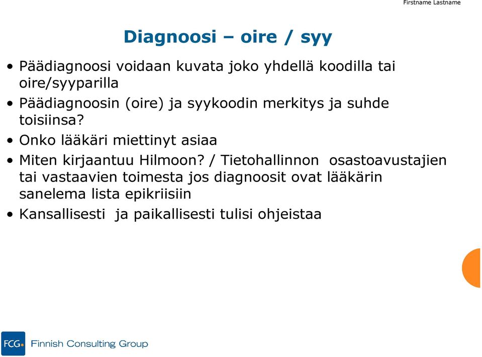 Onko lääkäri miettinyt asiaa Miten kirjaantuu Hilmoon?