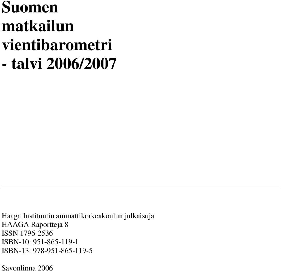 julkaisuja HAAGA Raportteja 8 ISSN 1796-2536