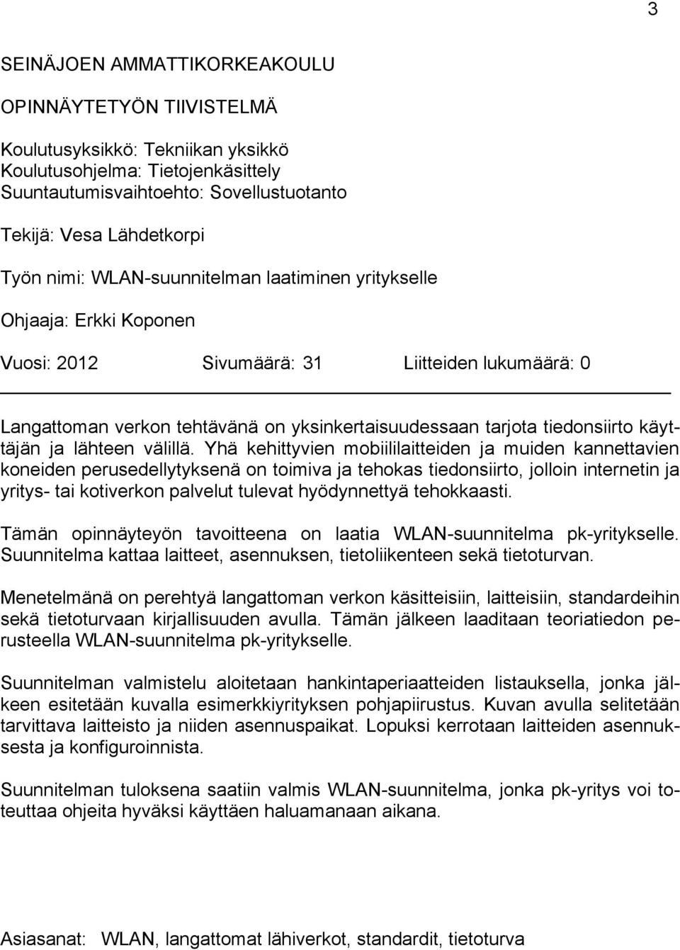 käyttäjän ja lähteen välillä.