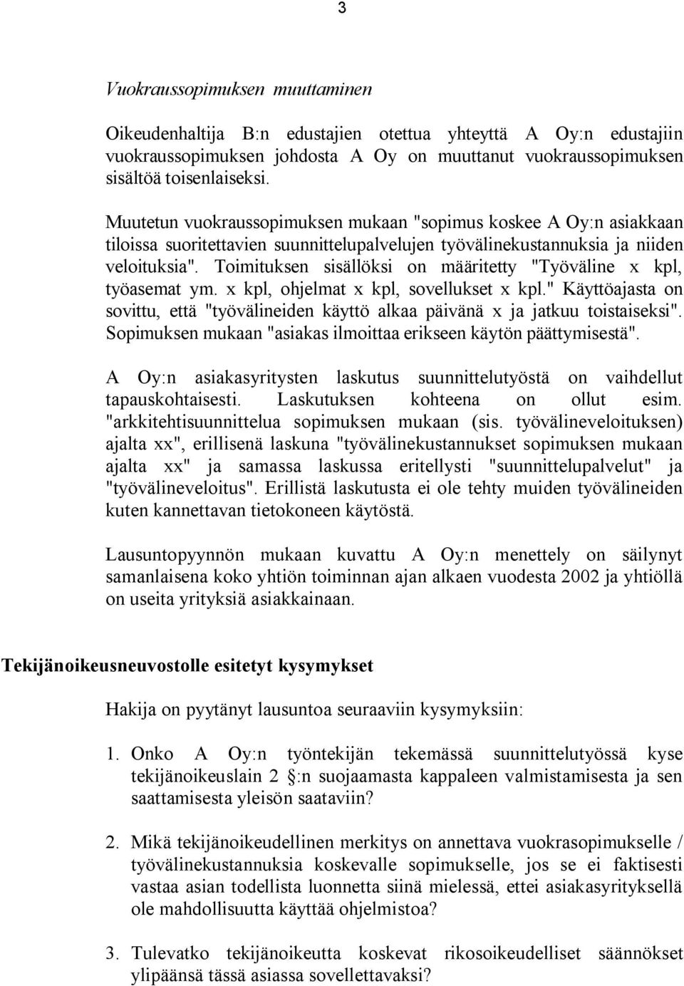 Toimituksen sisällöksi on määritetty "Työväline x kpl, työasemat ym. x kpl, ohjelmat x kpl, sovellukset x kpl.