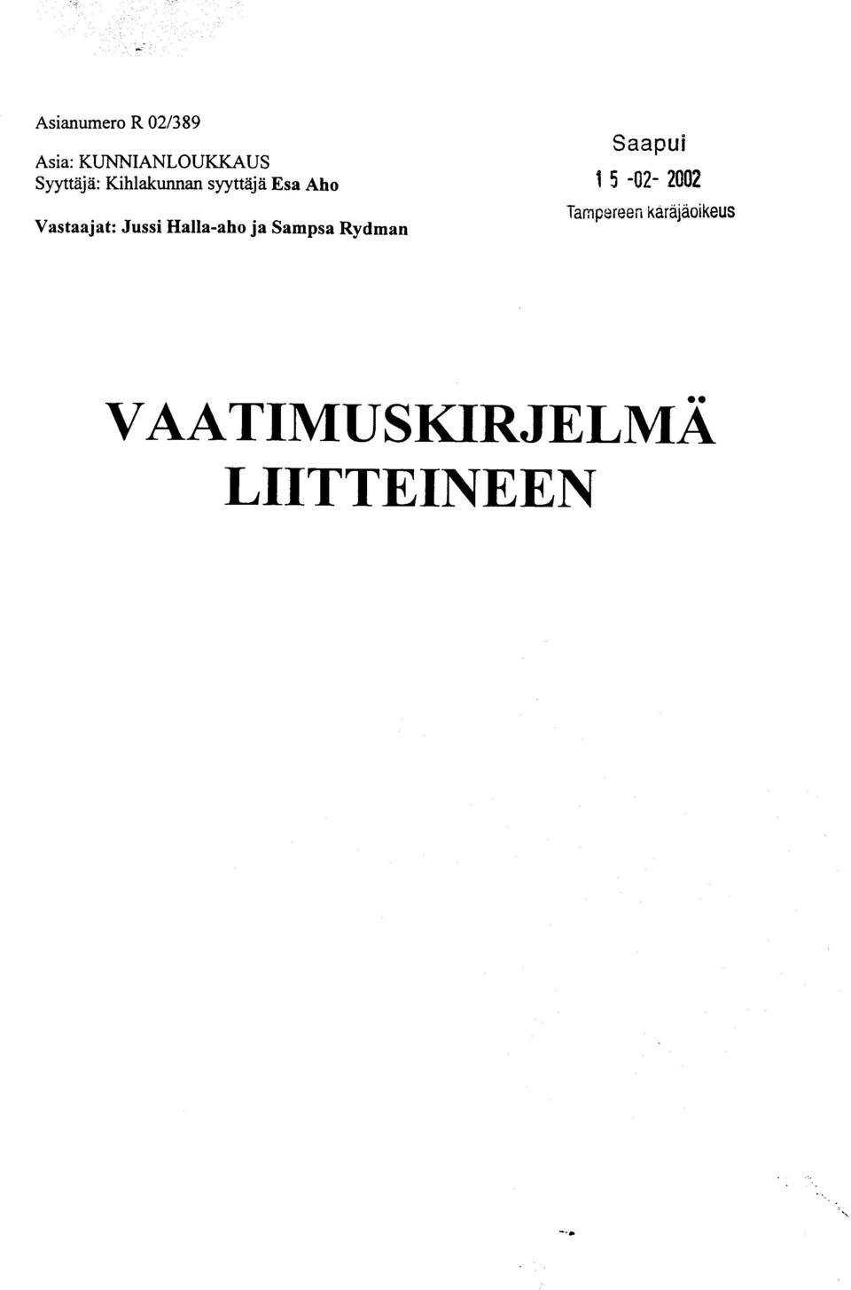 Vastaajat: Jussi Halla-aho ja Sampsa Rydman