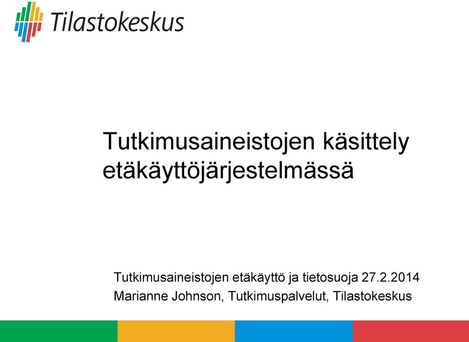 Tutkimusaineistojen etäkäyttö ja