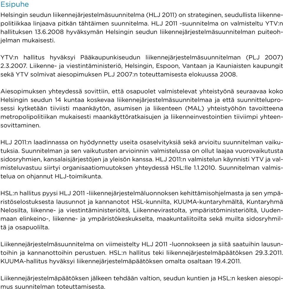 YTV:n hallitus hyväksyi Pääkaupunkiseudun liikennejärjestelmäsuunnitelman (PLJ 2007)