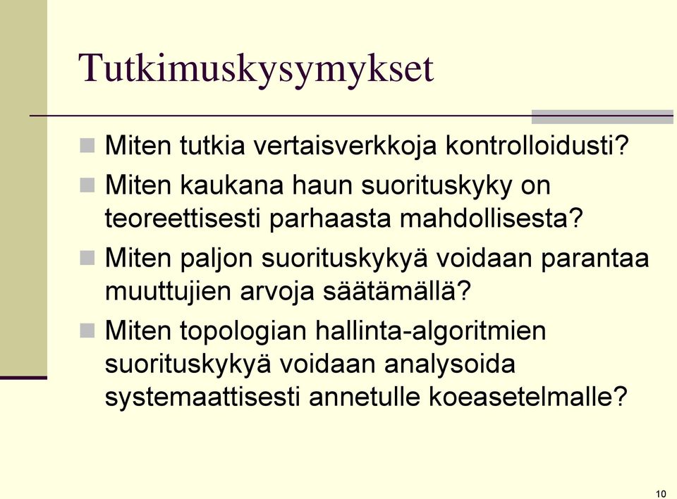 Miten paljon suorituskykyä voidaan parantaa muuttujien arvoja säätämällä?