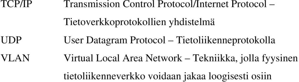Tietoliikenneprotokolla VLAN Virtual Local Area Network