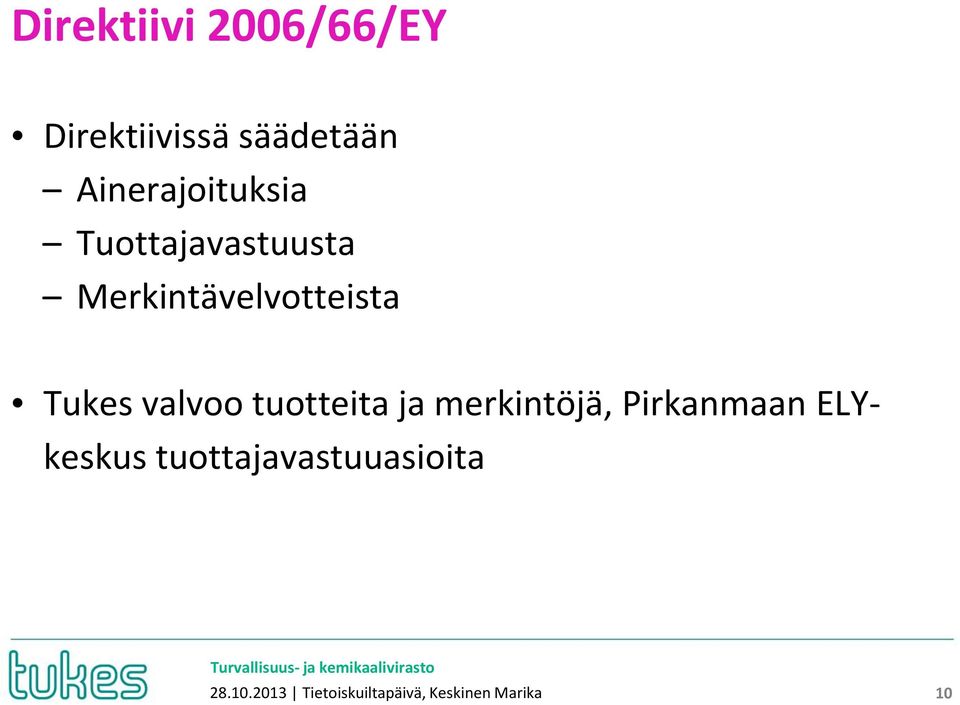 Tukes valvoo tuotteita ja merkintöjä, Pirkanmaan