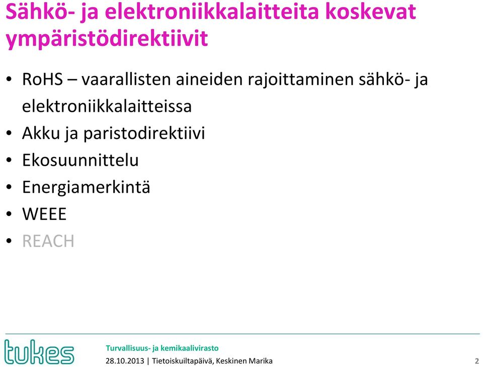 elektroniikkalaitteissa Akku ja paristodirektiivi