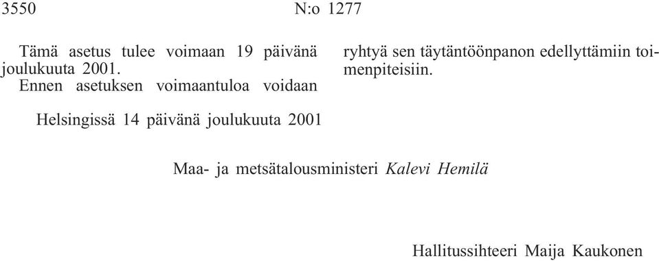 edellyttämiin toimenpiteisiin.