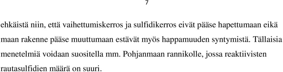 happamuuden syntymistä. Tällaisia menetelmiä voidaan suositella mm.