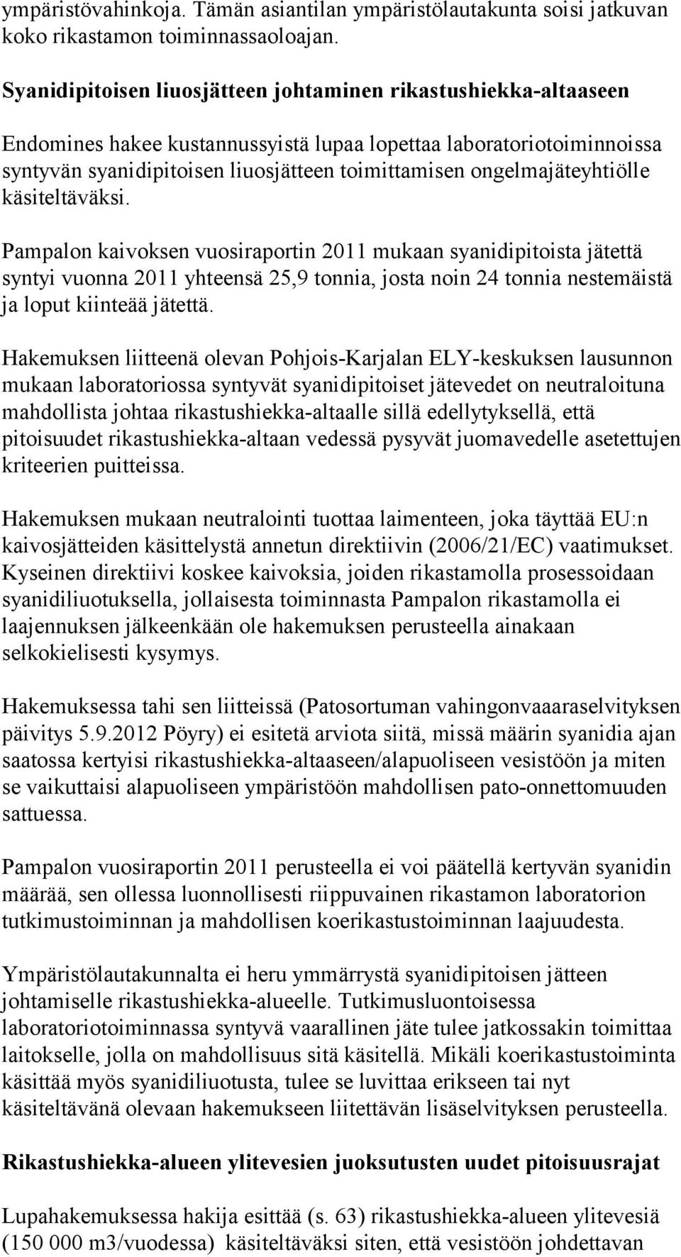 ongelmajäteyhtiölle käsiteltäväksi.