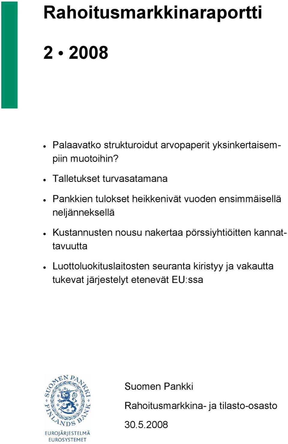 Kustannusten nousu nakertaa pörssiyhtiöitten kannattavuutta Luottoluokituslaitosten seuranta