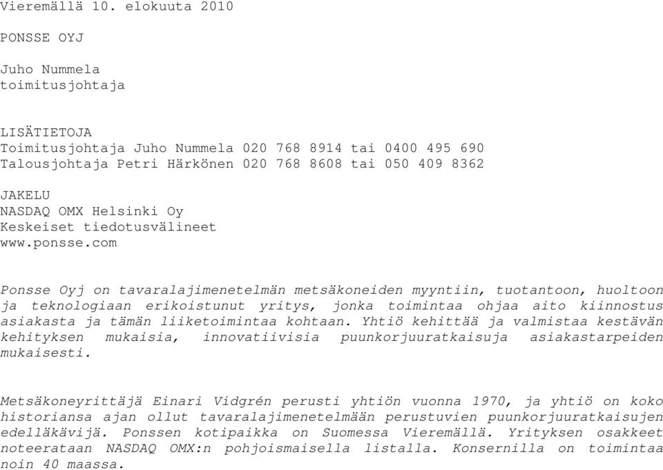 OMX Helsinki Oy Keskeiset tiedotusvälineet www.ponsse.
