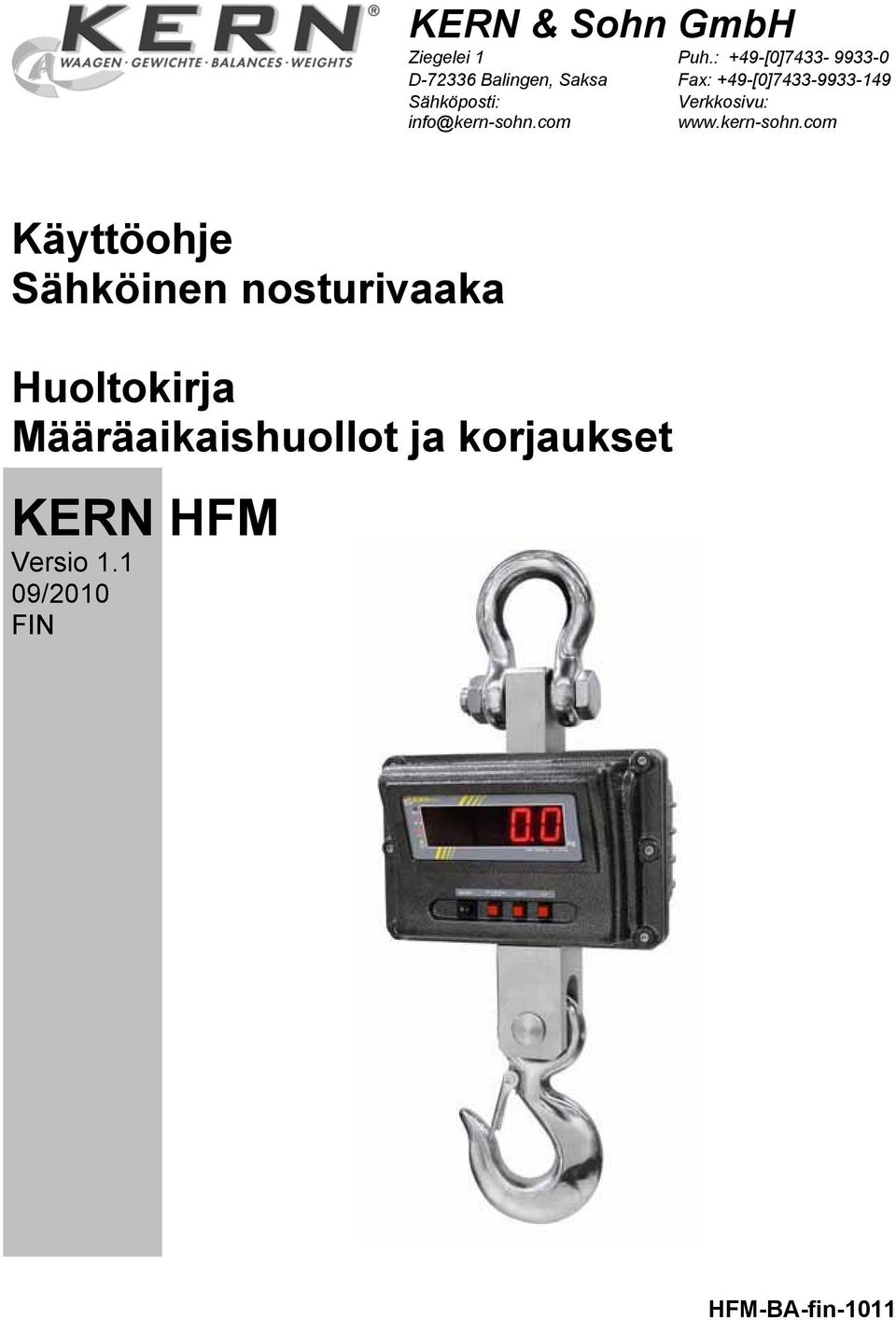 : +49-[0]7433-9933-0 Fax: +49-[0]7433-9933-149 Verkkosivu: www.kern-sohn.