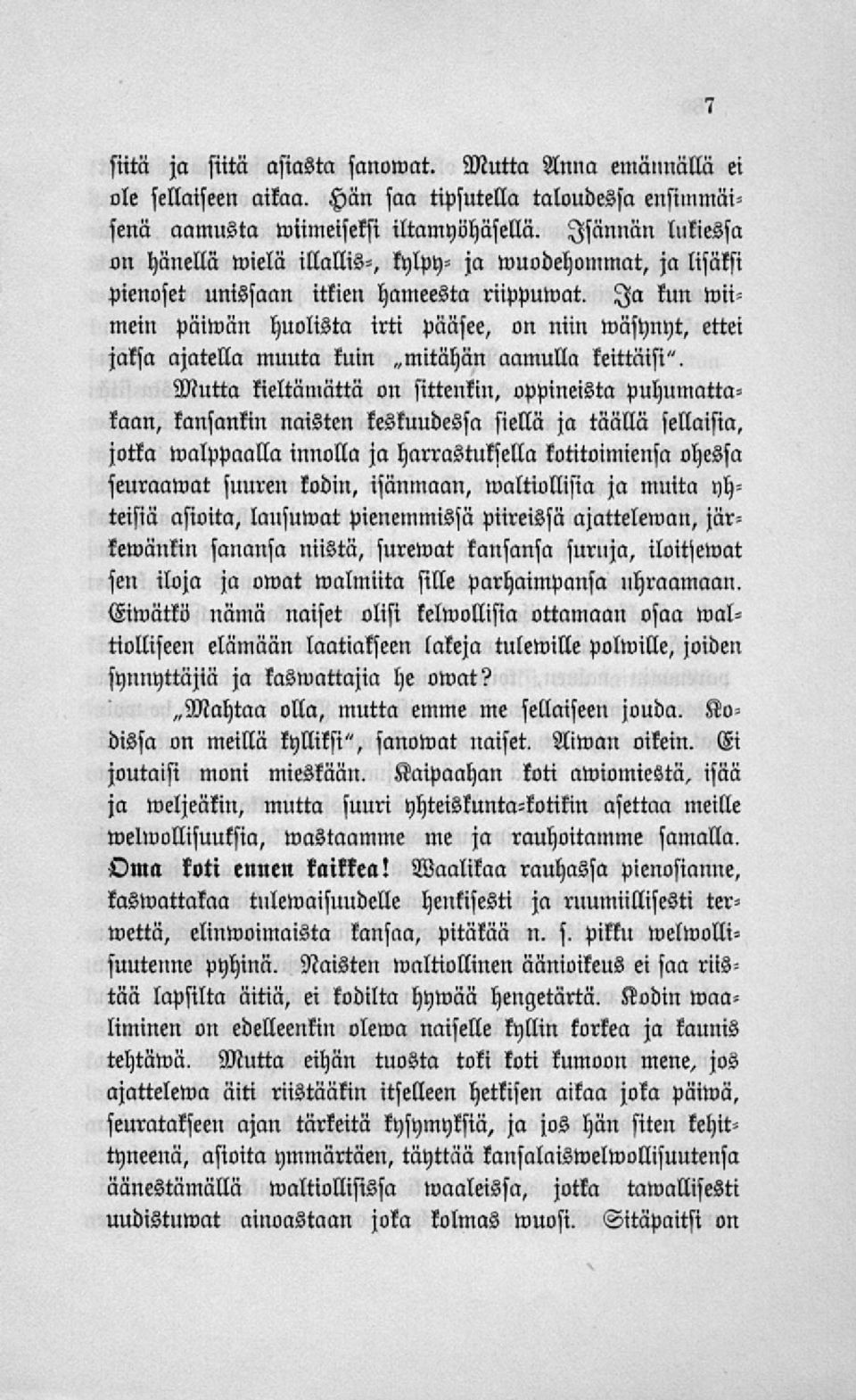 Ia kun Viimein Päiwan huolista irti pääsee, on niin wäsynyt, ettei jaksa ajatella muuta kuin ~mitähan aamulla keittäisi".