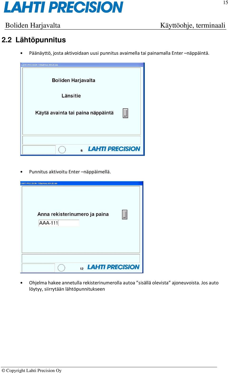 Punnitus aktivoitu Enter näppäimellä.