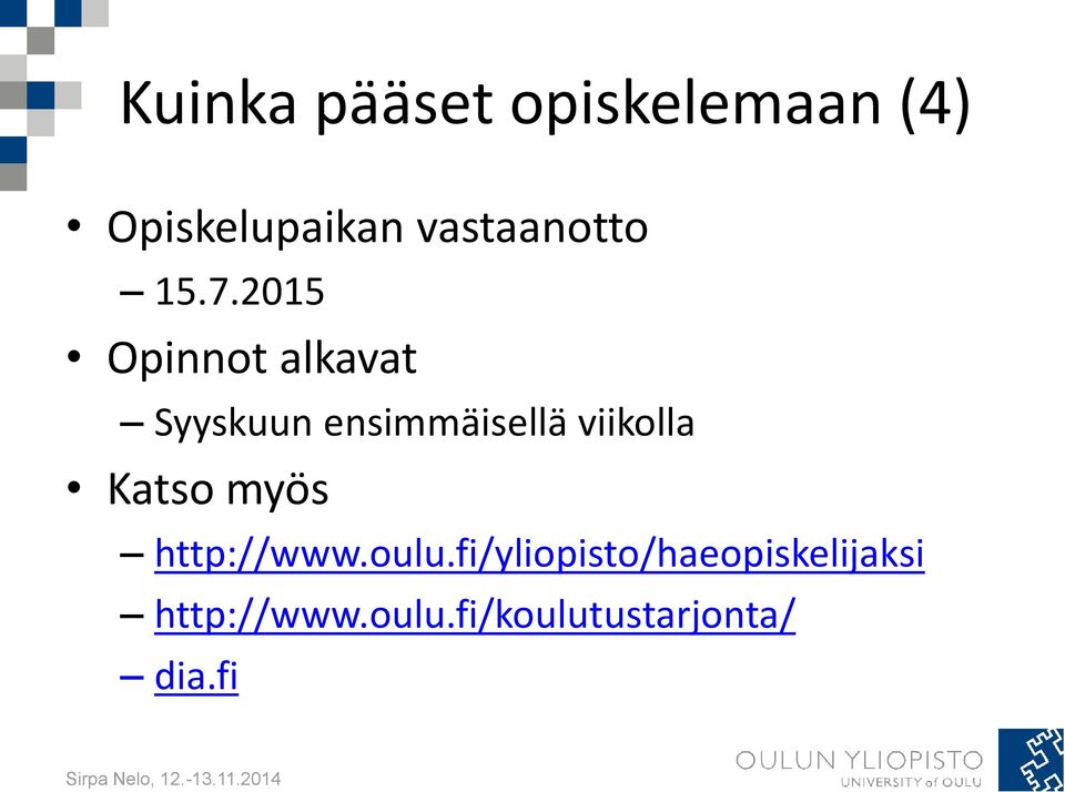 2015 Opinnot alkavat Syyskuun ensimmäisellä viikolla