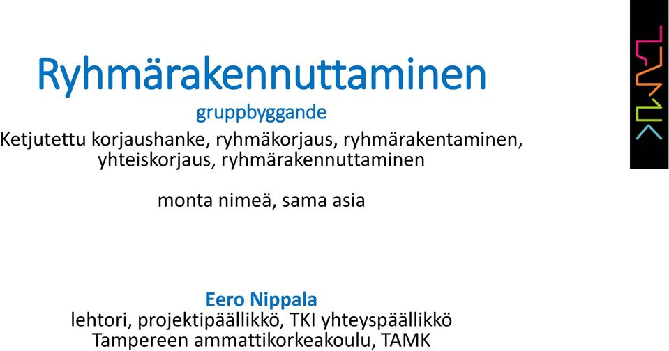 ryhmärakennuttaminen monta nimeä, sama asia Eero Nippala