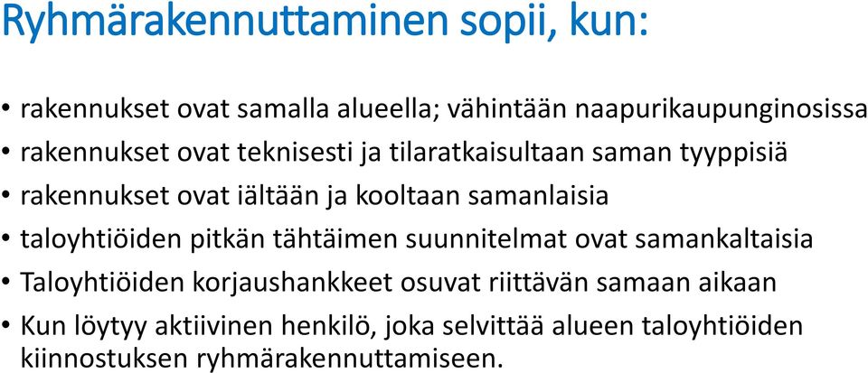 samanlaisia taloyhtiöiden pitkän tähtäimen suunnitelmat ovat samankaltaisia Taloyhtiöiden korjaushankkeet