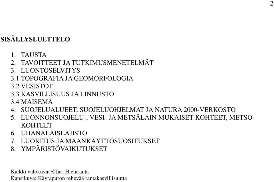 SUOJELUALUEET, SUOJELUOHJELMAT JA NATURA 2000-VERKOSTO 5.