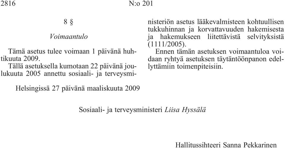 tukkuhinnan ja korvattavuuden hakemisesta ja hakemukseen liitettävistä selvityksistä (1111/2005).