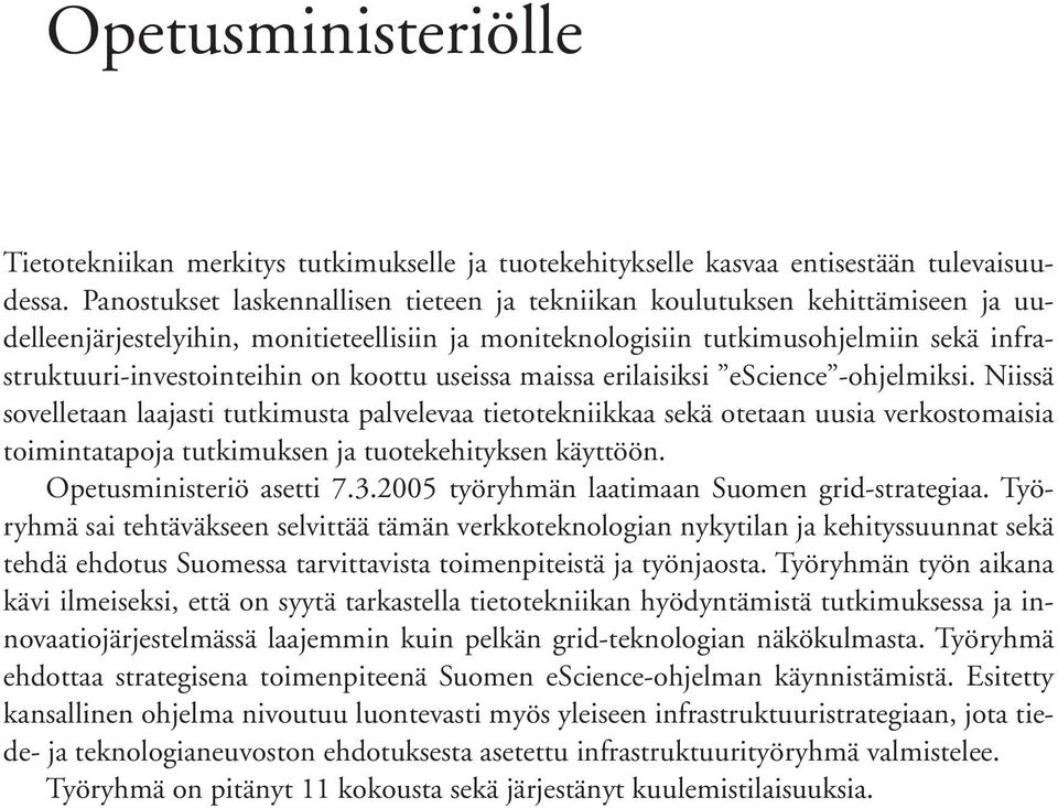 koottu useissa maissa erilaisiksi escience ohjelmiksi.