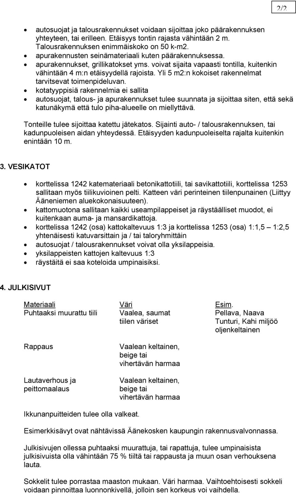 Yli 5 m2:n kokoiset rakennelmat tarvitsevat toimenpideluvan.