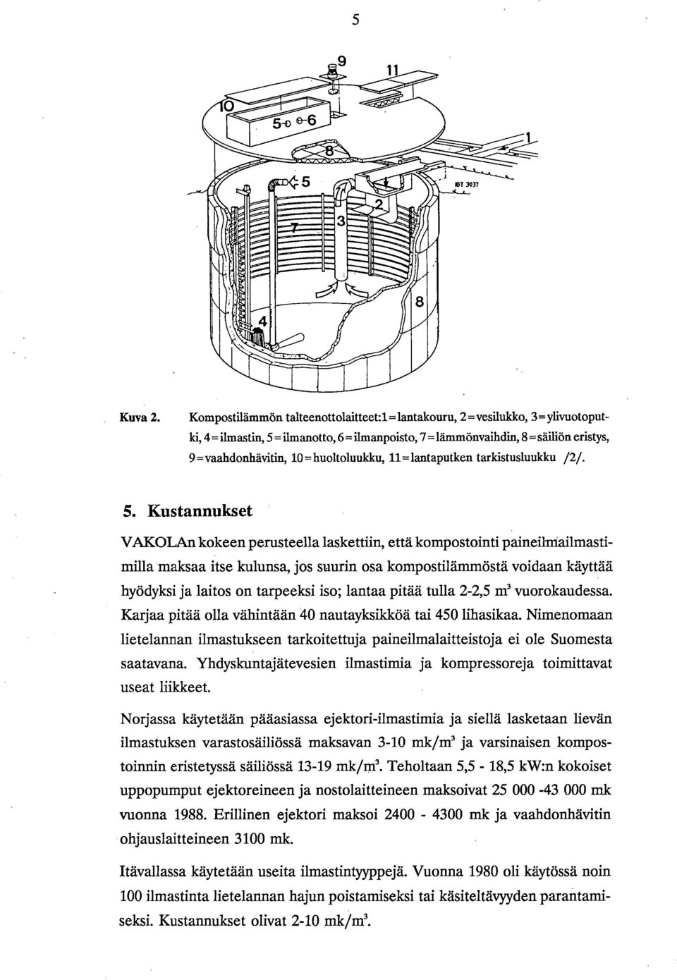 huoltoluukku, 11 = lantaputken tarkistusluukku /2/. 5.