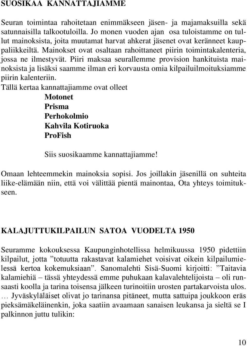 Mainokset ovat osaltaan rahoittaneet piirin toimintakalenteria, jossa ne ilmestyvät.