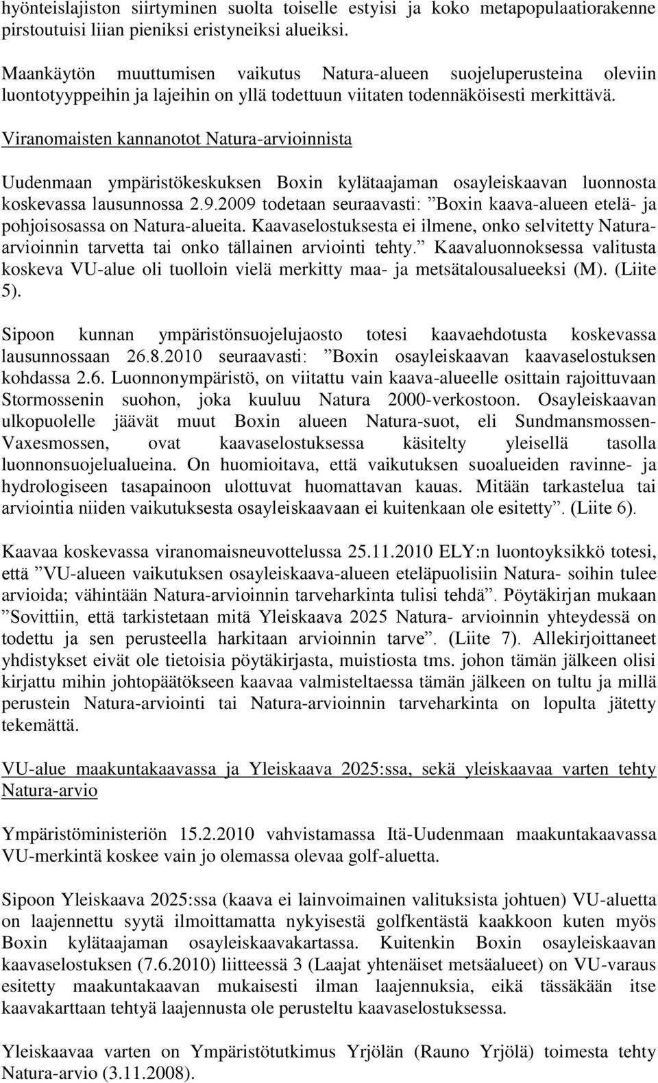 Viranomaisten kannanotot Natura-arvioinnista Uudenmaan ympäristökeskuksen Boxin kylätaajaman osayleiskaavan luonnosta koskevassa lausunnossa 2.9.