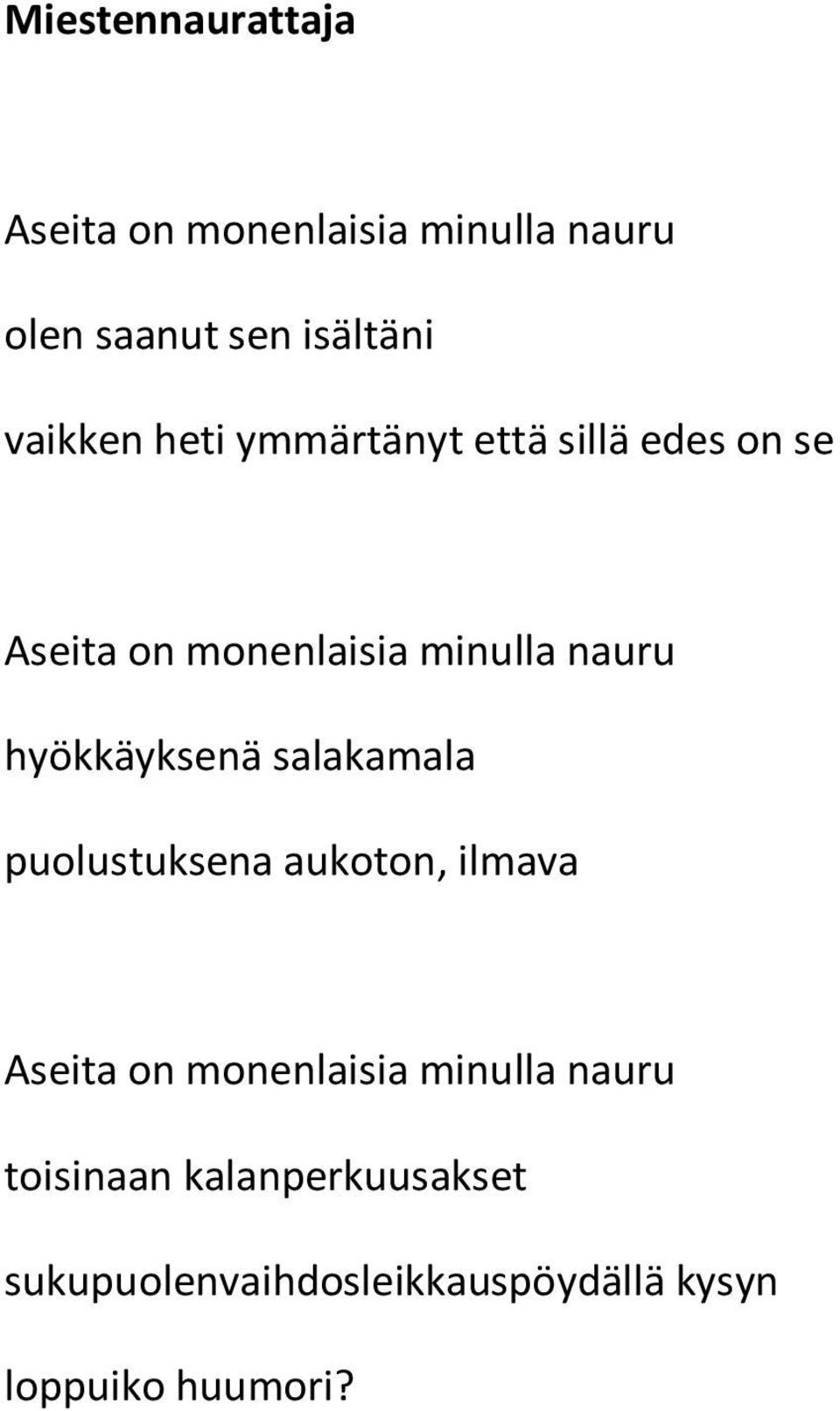 hyökkäyksenä salakamala puolustuksena aukoton, ilmava Aseita on monenlaisia minulla