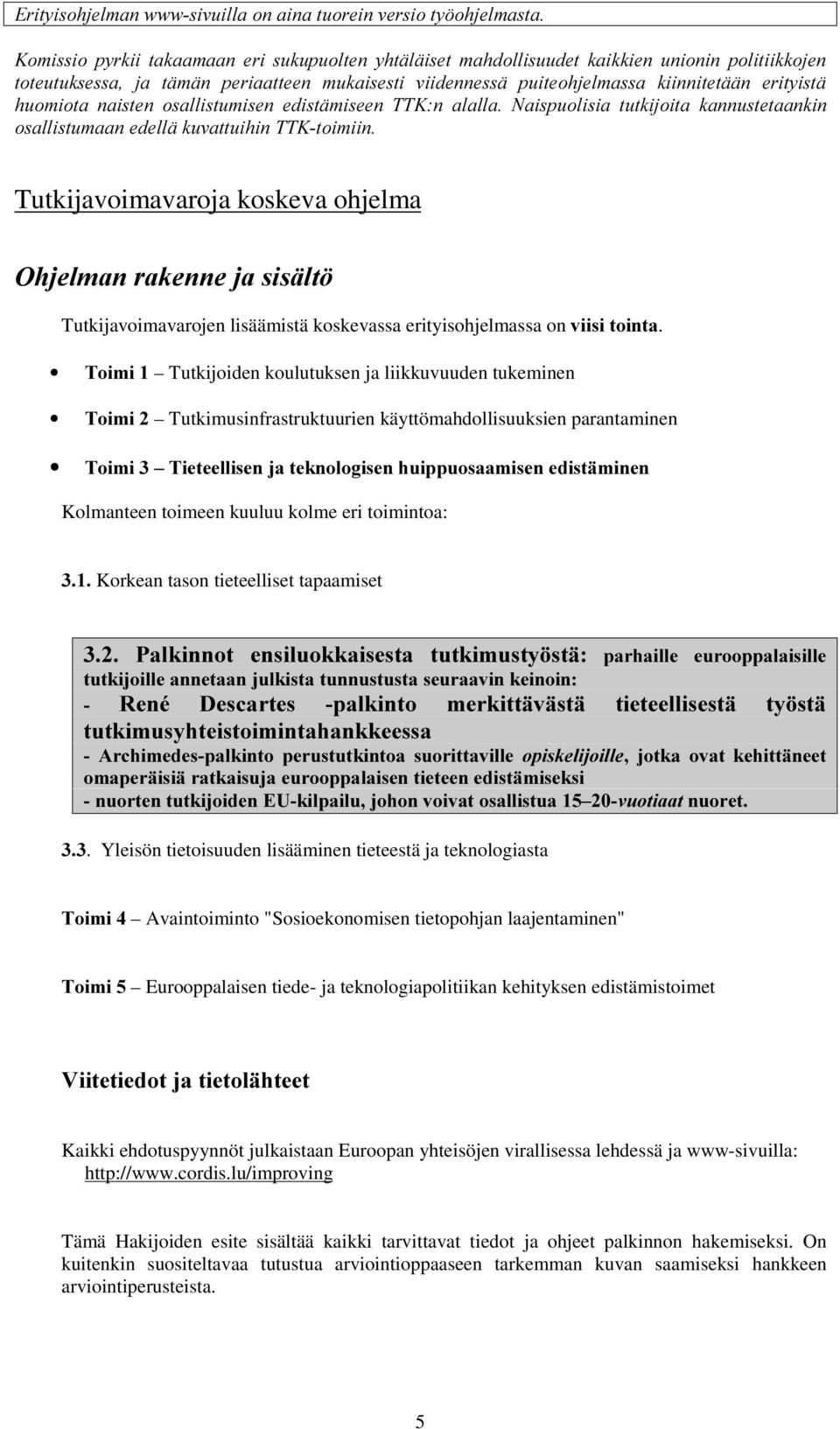 KXRPLRWD QDLVWHQ RVDOOLVWXPLVHQ HGLVWlPLVHHQ 77.Q DODOOD 1DLVSXROLVLD WXWNLMRLWD NDQQXVWHWDDQNLQ RVDOOLVWXPDDQHGHOOlNXYDWWXLKLQ77.