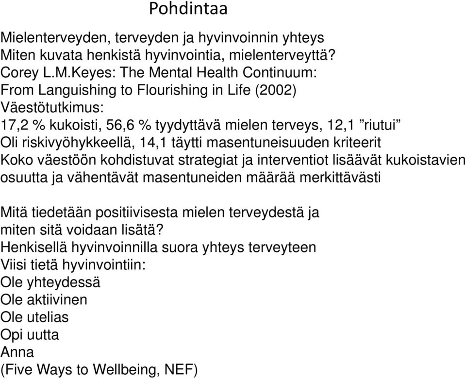 ten kuvata henkistä hyvinvointia, mielenterveyttä? Corey L.M.