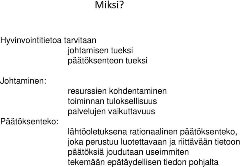 Päätöksenteko: resurssien kohdentaminen toiminnan tuloksellisuus palvelujen