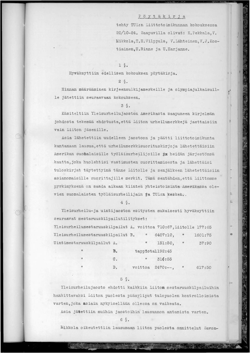 .. ' 1 Käsiteltiin Yleisurheilujaoston Amerikasta saapuneen kirjelmän johdosta tekemää ehdotusta, että Liiton urheilumerkkejä jaettaisiin S vain Liiton jäsenille.