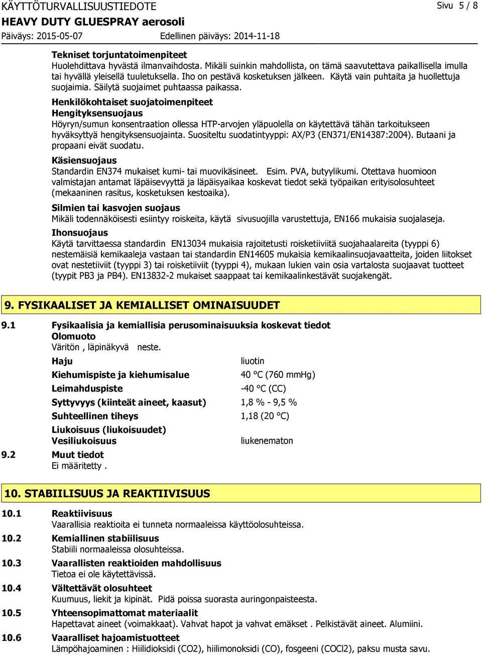 Säilytä suojaimet puhtaassa paikassa.