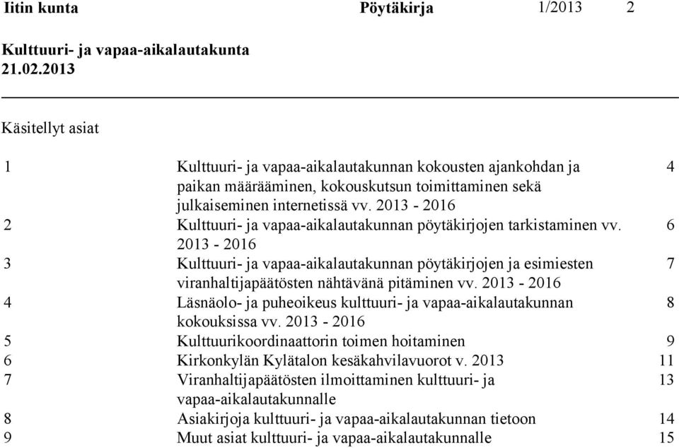 2013-2016 2 Kulttuuri- ja vapaa-aikalautakunnan pöytäkirjojen tarkistaminen vv.