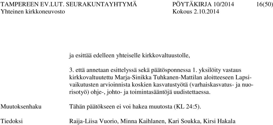 yksilöity vastaus kirkkovaltuutettu Marja-Sinikka Tuhkanen-Mattilan aloitteeseen Lapsivaikutusten arvioinnista koskien