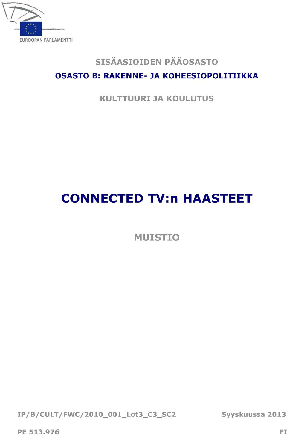 CONNECTED TV:n HAASTEET MUISTIO