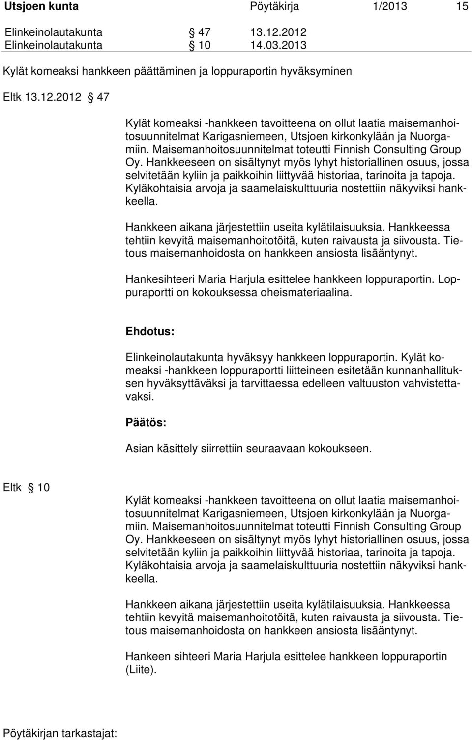 Maisemanhoitosuunnitelmat toteutti Finnish Consulting Group Oy.