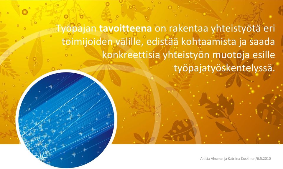 konkreettisia yhteistyön muotoja esille