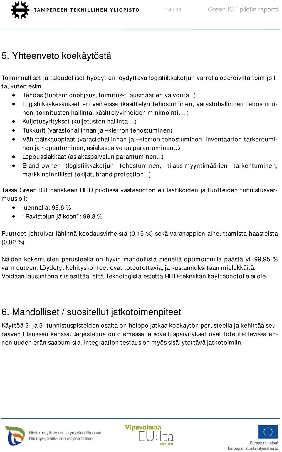 minimointi, ) Kuljetusyritykset (kuljetusten hallinta.