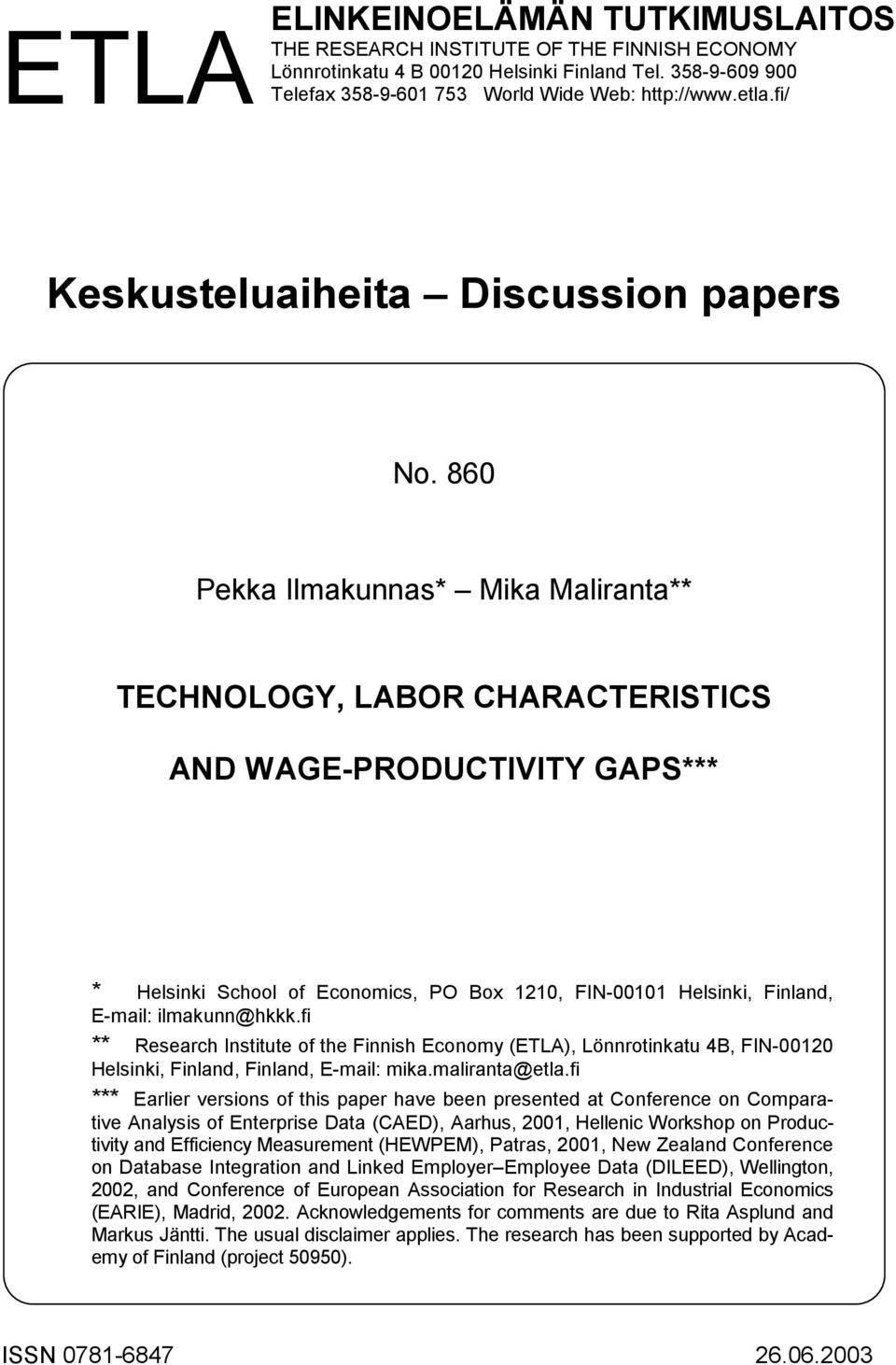 860 Pekka Ilmakunnas* Mika Maliranta** TECHNOLOGY, LABOR CHARACTERISTICS AND WAGE-PRODUCTIVITY GAPS*** * Helsinki School of Economics, PO Box 1210, FIN-00101 Helsinki, Finland, E-mail: ilmakunn@hkkk.