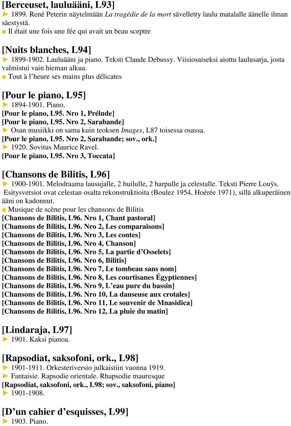 Tout à l heure ses mains plus délicates [Pour le piano, L95] 1894-1901. Piano. [Pour le piano, L95. Nro 1, Prélude] [Pour le piano, L95.